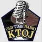Old Time Radio KTOJ
