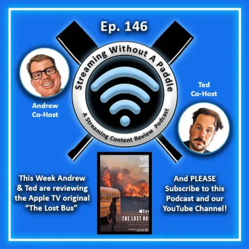 Ep. 146(Podcast) - Review of "The Lost Bus" - Apple TV Original