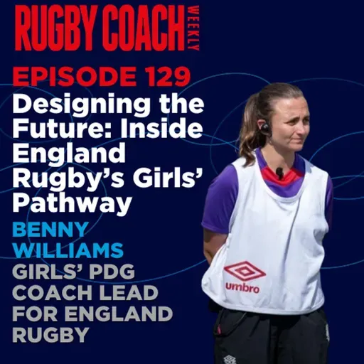 Designing the Future: Inside England Rugby’s Girls’ Pathway