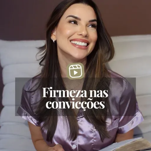 FIRMEZA NAS CONVICÇÕES