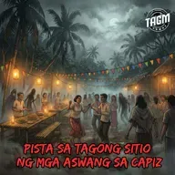 #321 PISTA SA TAGONG SITIO NG MGA ASWANG SA CAPIZ