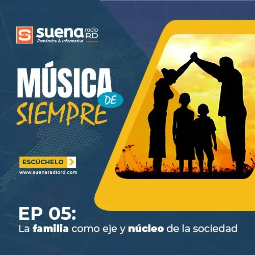 Ep. 05 Música de Siempre - La Familia.mp3