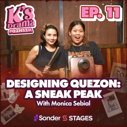 K's Drama S4E11: Designing Quezon: A Sneak Peek with Monica Sebial