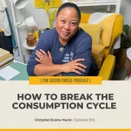#550 – How to Break the Consumption Cycle
