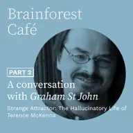 (2nd Installment) Strange Attractor: The Hallucinatory Life of Terence McKenna