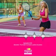 THPod 2.15: Bassett, Thornden contest Ladies Doubles
