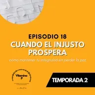 Cuando el injusto prospera: cómo mantener tu integridad sin perder la paz