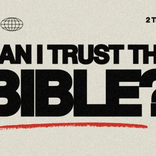 Can I Trust the Bible? | Big Questions | 2 Timothy 3:15-16