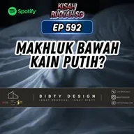 Ep 592: Makhluk Bawah Kain Putih?