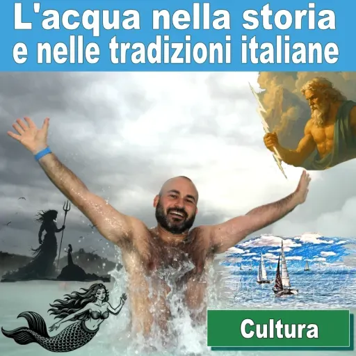 170: L’acqua nella storia e nelle tradizioni italiane