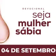 Seja Mulher Sábia - 04/Set