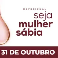 Seja Mulher Sábia - 31/Out
