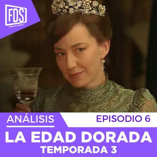 LA EDAD DORADA | Capítulo 6 - Temporada 3 | Detalles, secretos ocultos, teorías...