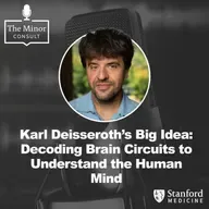 S9 Ep1: Karl Deisseroth’s Big Idea: Decoding Brain Circuits to Understand the Human Mind