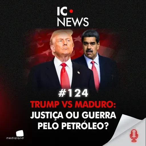 PETRÓLEO, PODER E DEMOCRACIA: TRUMP E O TABULEIRO GLOBAR - IC NEWS #124