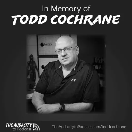 406. In Memory of Todd Cochrane