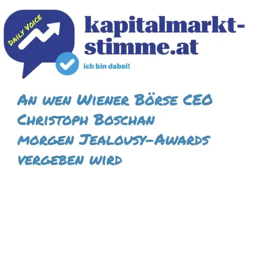 kapitalmarkt-stimme.at daily voice 275/365: An wen Börsechef Christoph Boschan morgen Jealousy-Awards vergeben wird