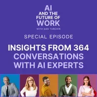 365: AI and the Future of Work: What We’ve Learned from 364 Expert Conversations (Special Episode)