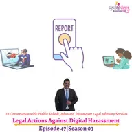 Episode 47, Season 03, Legal Actions Against Digital Harassment, Podcast Gulabi Sambad
