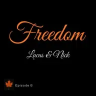 Ep.8 - Lucas & Nick talk about Freedom