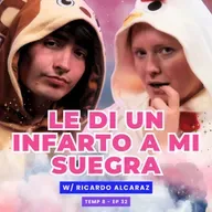 T8E32 🚨CHISME🚨 ¡Le Di Un Infarto A Mi Suegra! 😱 Ft. Ricardo Alcaraz