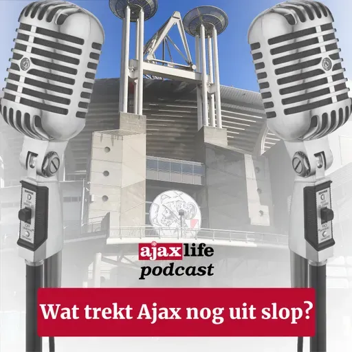 #219 - Wat trekt Ajax nog uit het slop?