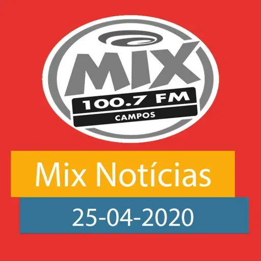 Mix Notícias 25-04-2020