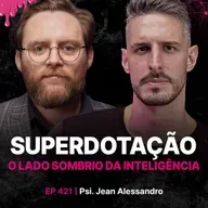 Superdotação: O Lado Sombrio da Inteligência! - Psi. Jean Alessandro