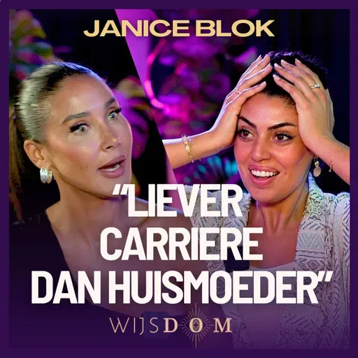 Succesvol in werk, maar niet in liefde?! Janice Blok | WijsDom Podcast