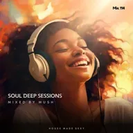 Episode 114: Soul Deep Sessions 114 mixed by Mush