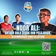 Noor Ali: Antara bola sepak dan pelajaran, keseimbangan kunci kejayaan