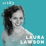 EP 183: Laura Lawson: Actor Turned Doctor/Actor
