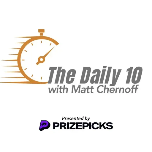 The Daily 10 w/ Matt Chernoff October 31, 2025 - Presented by PrizePicks