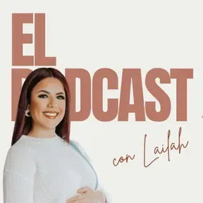 El Podcast con Lailah