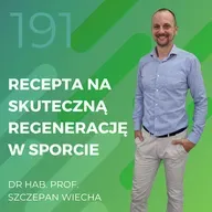 Dr hab. prof. Szczepan Wiecha – recepta na skuteczną regenerację w sporcie.