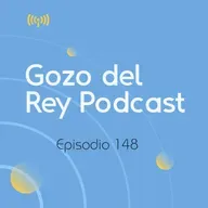 Gozo del Rey Podcast Episodio 148- Resumen de Confraternidad 2026