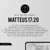 Wat sê die vers:  Matteus 17:20