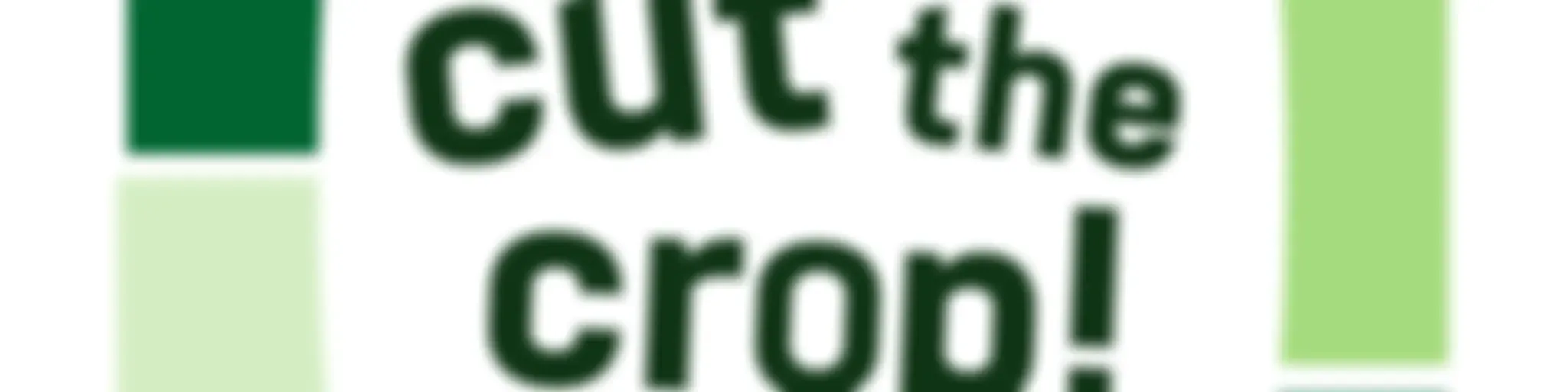 Cut the Crop!