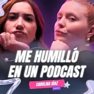 T9E33 ¡Me Humilló En Un Podcast! 😱 Ft. Carolina Díaz  #podcast #chismes #chisme