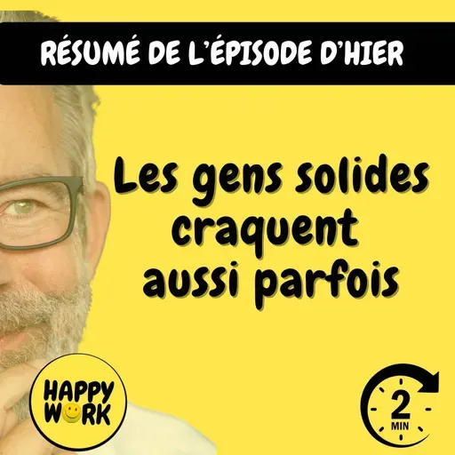 Happy Work - Management & bien-être au travail - Résumé — Les gens solides craquent aussi parfois