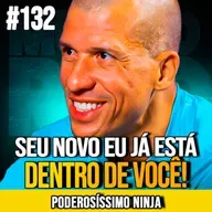 PODEROSÍSSIMO NINJA | LIBERTE-SE DO VÍCIO E RECONSTRUA SUA IDENTIDADE | MUNDOMENTAL #132