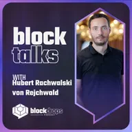 BlockTalks with Hubert Rachwalski von Rejchwald