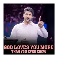 GOD loves you more than you ever know