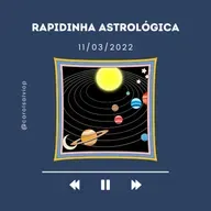 11/03 - RAPIDINHA ASTROLÓGICA
