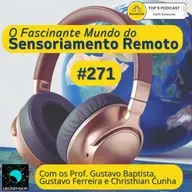 Episódio 271 - ODS e Geotecnologias - parte 2