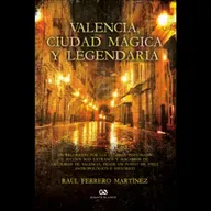 “Valencia, ciudad mágica y legendaria” con RAÚL FERRERO