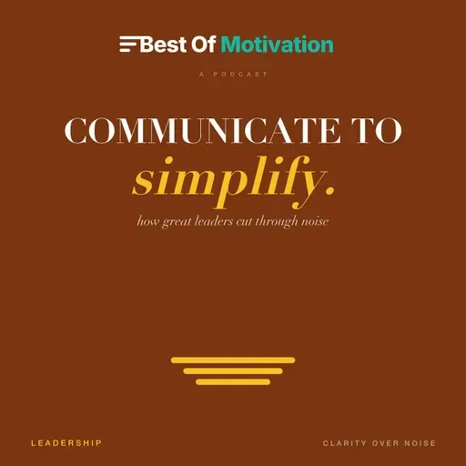 Communicate to Simplify — How Great Leaders Cut Through Noise