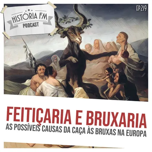 219 Feitiçaria e Bruxaria: as possíveis causas da caça às bruxas na Europa