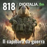 Digitalia #818 - Il Capibara da guerra
