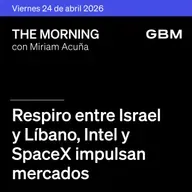 THE MORNING 24-04-26 | Respiro entre Israel y Líbano, Intel y SpaceX impulsan mercados, México continua temporada de reportes.